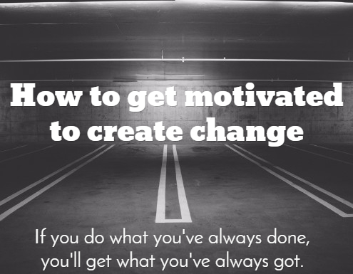 how to create change in your life