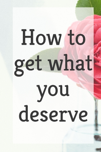 get what you deserve